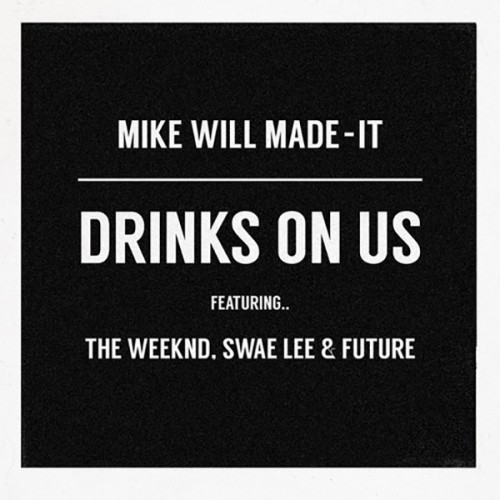 Mike_Will_Drinks_On_Us