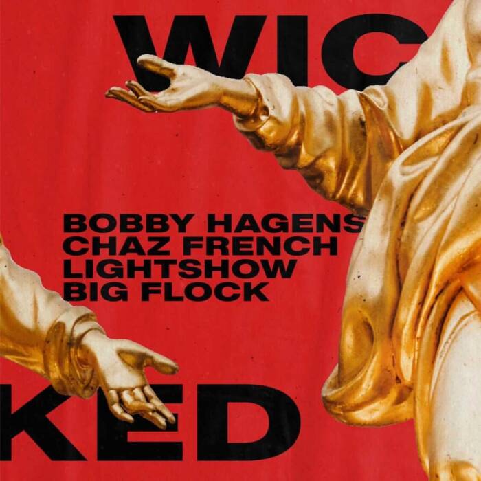 82E5EC48-8E0D-4A00-A8E3-1D6B6A6CCEC6 Bobby Hagens - Wicked ft. Chaz French, Lightshow & Big Flock 