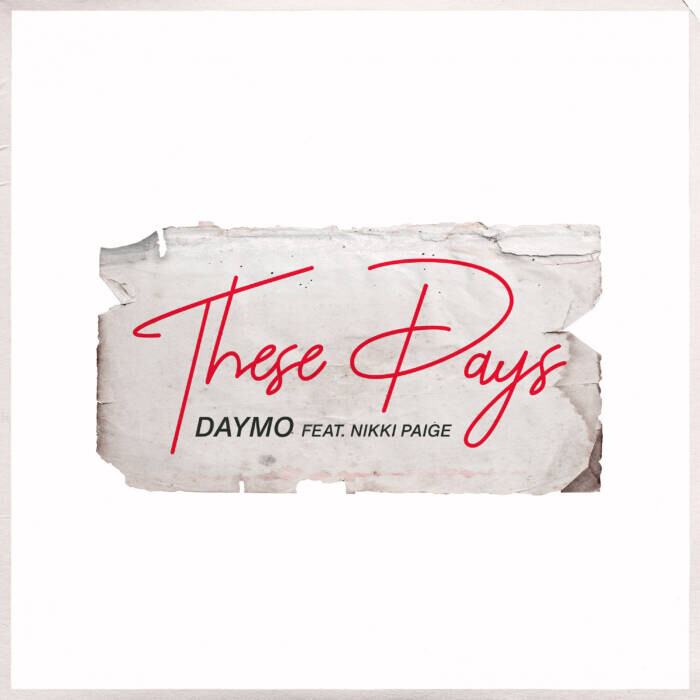 Daymo-These-Days-cover-art-1 Daymo - “Drink in My Cup”