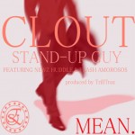 Clout – Stand Up Guy Ft. Flash Amorosos & Newz Huddle
