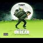 Lean Bean (@LEENBEAN17) – Everything On A Bean (Mixtape)