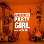 Asher Roth – Party Girl Ft. Meek Mill
