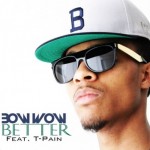 Bow Wow – Better Ft. T-Pain