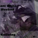 Armani White (@ArmaniLegendary) – The Knowing 2 Featuring The Weeknd