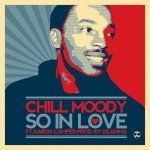Chill Moody (@ChillMoody) – So In Love Ft. Aaron Camper (@aaroncamper) (Prod by @HelloWorldMusic)