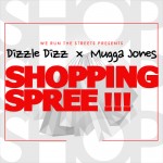 Dizzle Dizz (@DopeDizzle) – Shopping Spree Ft. Mugga Jones (@muggajones40)