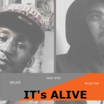 Duece x Plus Tax (@DBlockDeuce_215 @Plus_Tax) – It’s Alive (Prod by @JahlilBeats)
