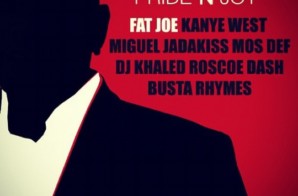 Fat Joe – Pride N Joy Ft. Kanye West, Miguel, Jadakiss, Mos Def, DJ Khaled, Roscoe Dash & Busta Rhymes (Prod. BINK!)