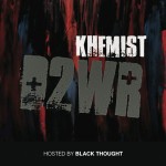 Khemist – Death To Wack Rappers #D2WR (Mixtape) (Hosted By Black Thought of The Roots)