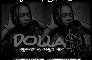 Young Savage (@YoungSavage215) – Dollas (Prod by @GoodWorkCharlie)