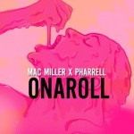 Mac Miller & Pharrell – Onaroll