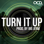 OCD (Moosh and Twist) – Turn It Up (Prod by Big Jerm)