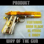 Produkt (@Produkt215) – Way of The Gun Ft. @DanaBlack55st @AL_1Thing & @_CDiddy
