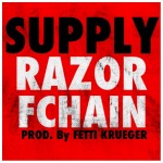 Razor (@King_Razor215) – Supply Ft. @FChain (Prod by @FettiKrueger)