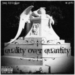 Tony Del Freshco (@TonyDelFreshco) and AC Gutta (Ace_Gutta) "Quality.Over.Quantity" (MixTape) (@HHRFD)