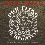 Joey Jihad (@JoeyJihadNet) – Priceless Til I'm Lifeless (Mixtape)