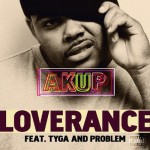Loverance (@Loverance) – Akup Ft. @Tyga x @ItsaProblem (Prod. by@Dnyc3_SignedOn)
