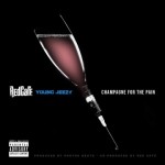 Red Cafe – Champagne For The Pain Ft. Young Jeezy