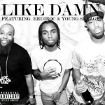 The Show – Like Damn (Remix) Ft. Rediroc x Young Savage (Video)