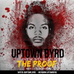 Uptown Byrd (@Uptown_Byrd) – Proof (Official Video)