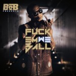 B.o.B – Fuck Em We Ball (Mixtape)