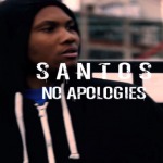Santos (@SantosLB4R) – No Apologies (Video) (Shot by @DannyMrDesigner)