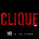 The Kennedy's (@_The Kennedys_) – Clique Remix Ft. @VeeMovement and @yaboyjaee ( via Vater Promotions)