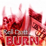Rell Dott (@StayHighDott) – Burn Freestyle