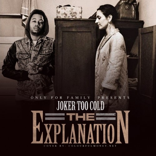 The_Explanation_Tha_Joker-front-large Tha joker (@iAmTooCold) - The Explanation (Mixtape) (Hosted by Only For Family) 