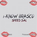 I-Know Brasco – Speed Dial (Prod by Maday)