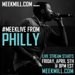 Meek Mill Live Stream From Philly (4/5/13)