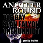 OneHunnidt x Sean Falyon x Big Bay – Another Round