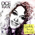 Dice Raw – Somebody Loves You Ft. Raheem DeVaughn
