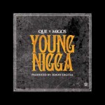 Que x Migos – Young Nigga (Prod. By Sonny Digital)