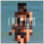 Ray J – I Hit It First Ft. Bobby Brackins (Prod by Nic Nac)