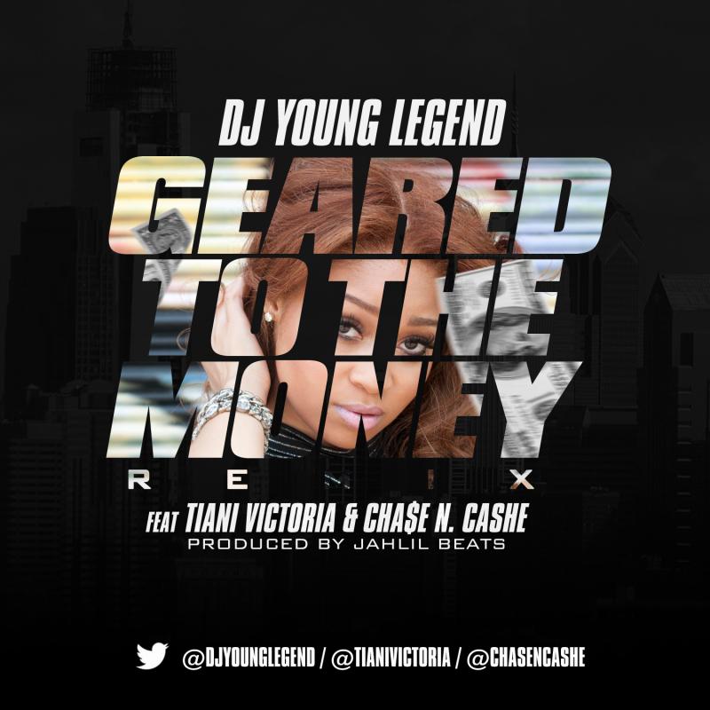 dj-young-legend-x-tiani-victoria-x-chase-n-cashe-geared-to-the-money-remix-prod-by-jahlil-beats-HHS1987-2013 DJ Young Legend x Tiani Victoria x Chase N. Cashe - Geared To The Money (Remix) (Prod by Jahlil Beats)  