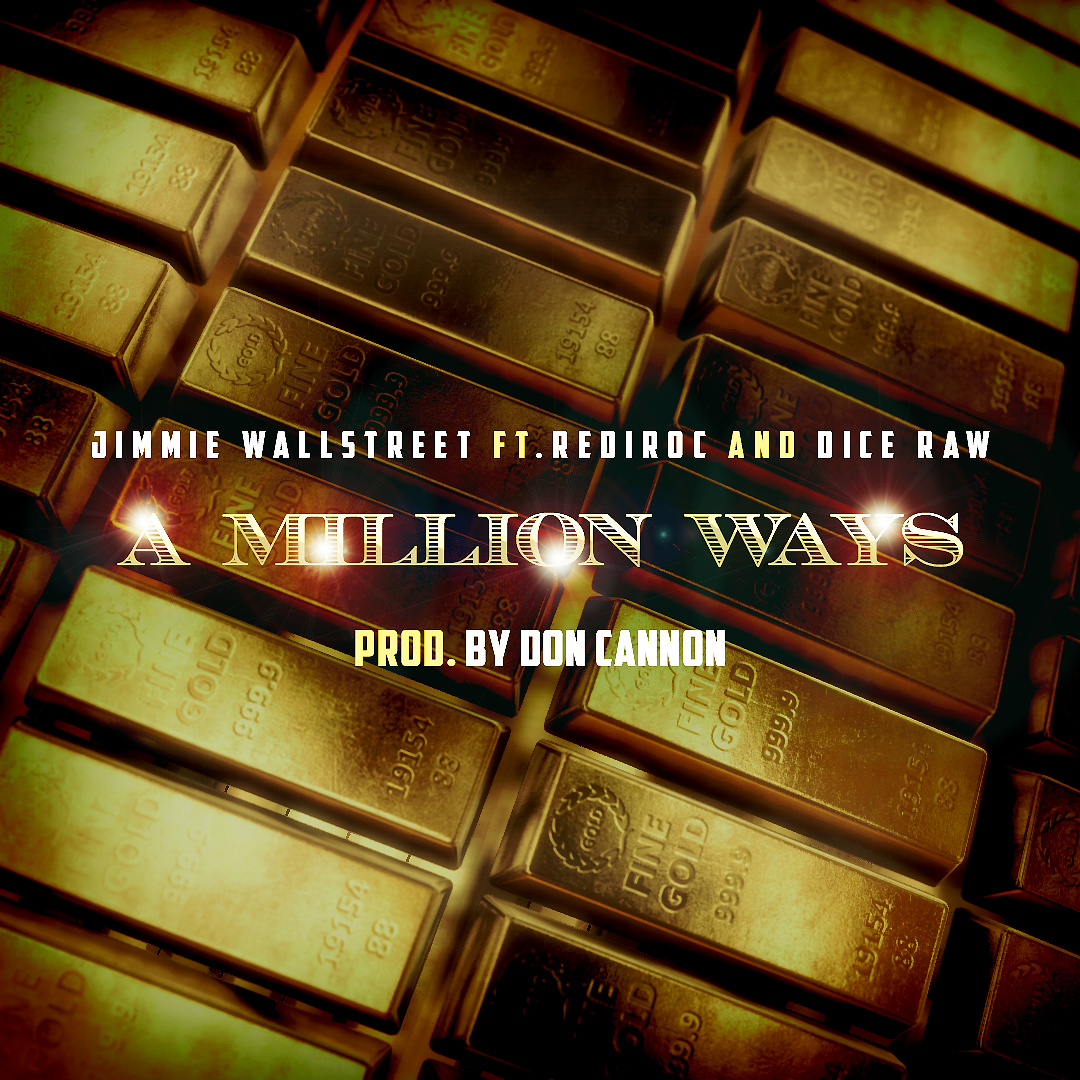 jimmie-wallstreet-a-million-ways-ft-rediroc-dice-raw-prod-by-don-cannon-HHS1987-2013 Jimme Wallstreet - A Million Ways Ft. Rediroc & Dice Raw (Prod by Don Cannon)  