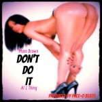 Mont Brown – Don’t Do It Ft. Al 1Thing (Prod by Pace-O Beats)