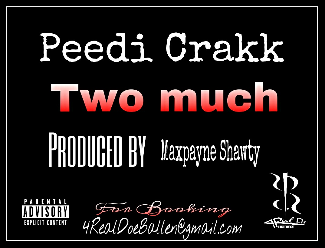 Peedi Crakk – Too Much (Prod by Maxpayne Shawty) | Home of Hip Hop ...