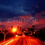 Phil The Thrill – CH8NGE