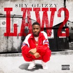 Shy Glizzy – Law 2 (Mixtape)