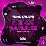 Yung Gwapa – Molly Talk, Lean Walk (Prod. by Zaytoven)