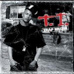 Bow Down B*!@hes!: Why T.I (@Tip) Is The “King Of Trap”