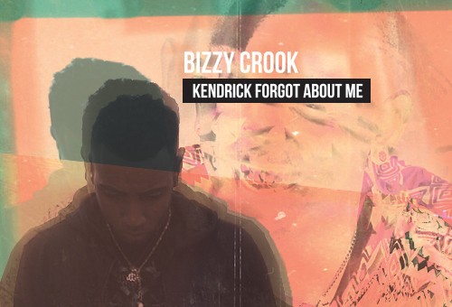 Bizzy – Kendrick Forgot About Me (Kendrick Lamar Response)