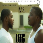 Headshot Battle Series: Facial Da Fever vs Merc (Video)