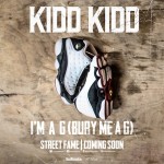 Kidd Kidd – Im A G (Bury Me A G)