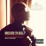 The Show – Dressed To Kill (Mixtape)