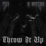 Tyga – Throw It Up (Prod. by DJ Mustard)