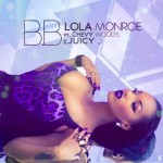 Lola Monroe – B.B. Ft. Chevy Woods & Juicy J