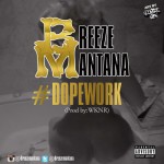 Breeze Mantana – Dope Work